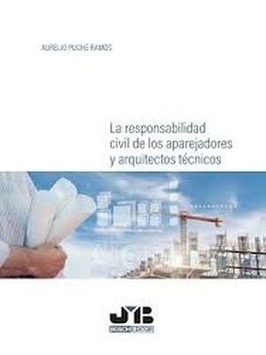 cover image of La responsabilidad civil de los aparejadores y arquitectos técnicos